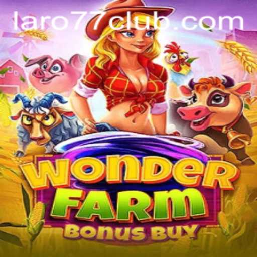 Explore the Thrills of WonderFarmBonusBuy with Laro77